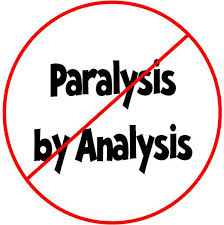 Blog Post - Pralysis of Analysis