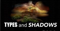 Spiritual Blog - Types and Shadows