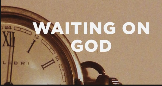 WAITING IS SO VERY HARD… [Part Two] | Roy's Covenant Corner